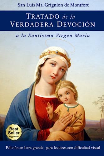 Tratado de la verdadera devoción a la Santísima Virgen María: Edición en letra grande (Spanish Edition)