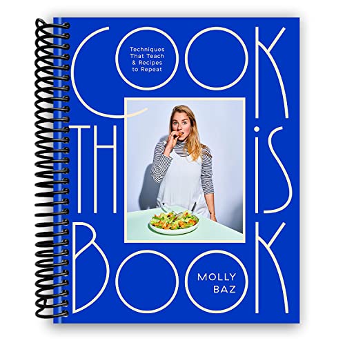 Cook This Book: Techniques That Teach and Recipes to Repeat: A Cookbook 