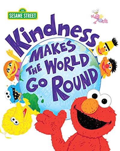 Kindness Makes the World Go Round: Inspire Compassion, Love, and Respect with Elmo, Cookie Monster and More Sesame Street Friends (Back to School Kindness ... Learning) (Sesame Street Scribbles Book 0)