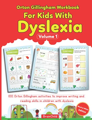 Orton Gillingham Workbook For Kids With Dyslexia. 100 Orton Gillingham activities to improve writing and reading skills in children with dyslexia. Volume 1. Black & White Edition.