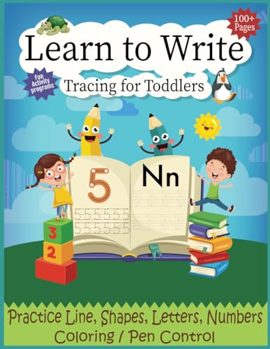 Learn To Write Tracing For Toddlers Fun Activity Book 100+ Pages: Preschool Practice Line, Shapes, Letters, Numbers, Animals Coloring & Pen Control