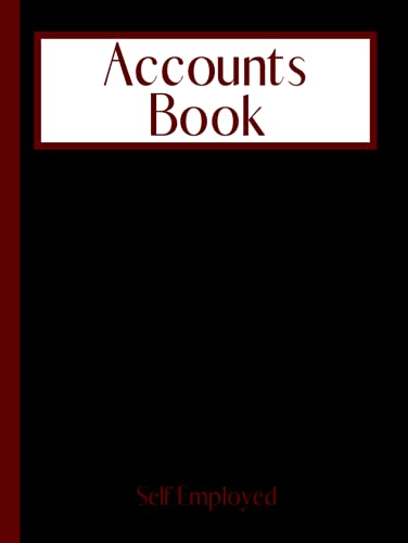 Accounts Book Self Employed: Book Keeping | Accounting Book for self employed | Ledger Notebook Journal For tracking income and expenses | For sole traders and small business