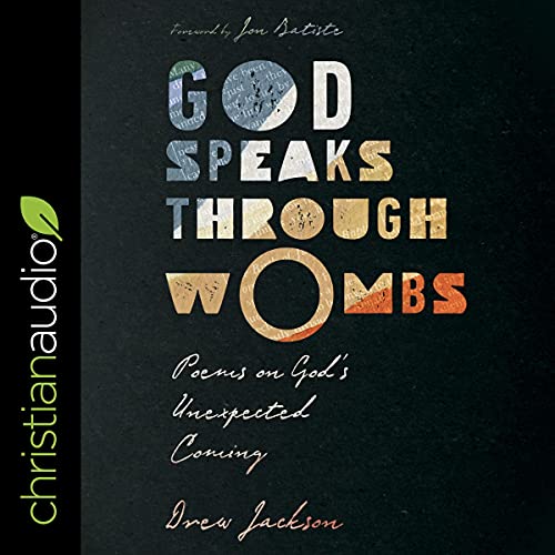 God Speaks Through Wombs: Poems on God’s Unexpected Coming