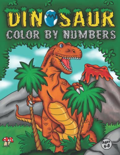 Dinosaur Color By Numbers: Coloring Book for Kids Ages 4-8 | Activity Book for Boys & Girls (Color By Number Books for Kids Ages 4-8)