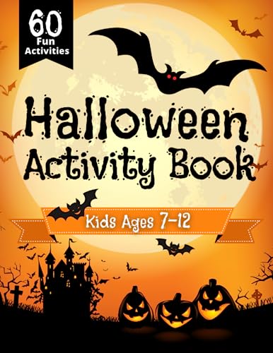 Halloween activity book for kids ages 7-12: Halloween Activity Book for Kids Ages 7-12: Fun and Spooky Activity Book for Boys and Girls | 60 ... and Much More! (Holiday Activity Book Series)