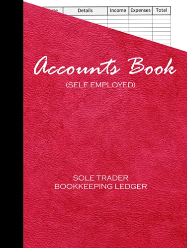 Accounts Book (Self Employed): Book Keeping Account Book For Small Business or Sole Trader