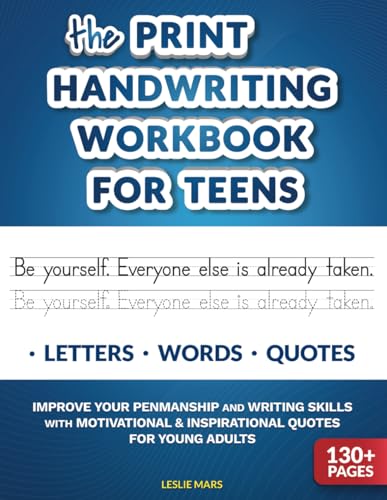 The Print Handwriting Workbook for Teens: Improve your Penmanship and Writing Skills with Motivational & Inspirational Quotes for Young Adults