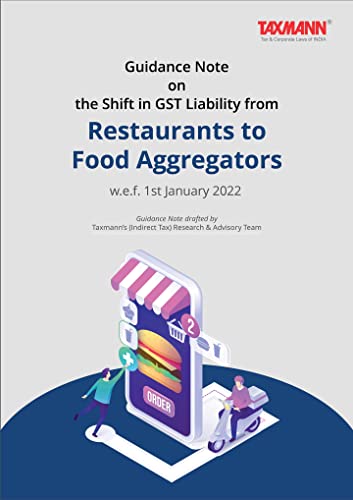 Taxmann’s Guidance Note | Shift of GST Liability from Restaurants to Food Aggregators from 1st January 2022 on the Supply of 