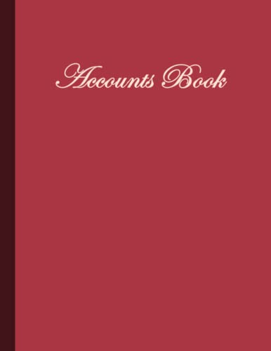 Accounts Book: Accounts Book Self Employed | Income And Expense Log Book For Sole Trader | Book Keeping Account Book For Small Business | ... Books | Account Journal Notebook - Red Cover