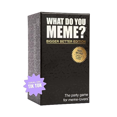 WHAT DO YOU MEME? Bigger Better Edition - Adult Card Games for Game Night for Teens