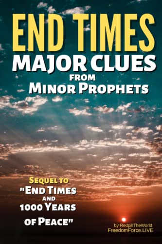 End Times Major Clues from Minor Prophets (Revelation Decode)