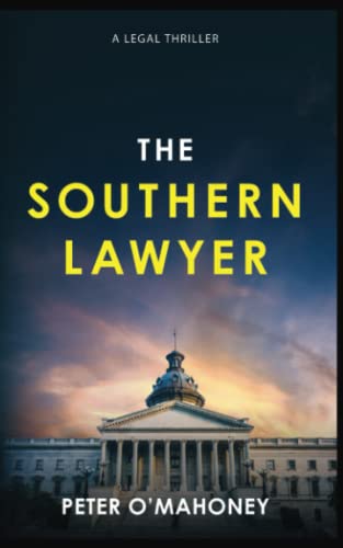 The Southern Lawyer: An Epic Legal Thriller (The Southern Lawyer Series)