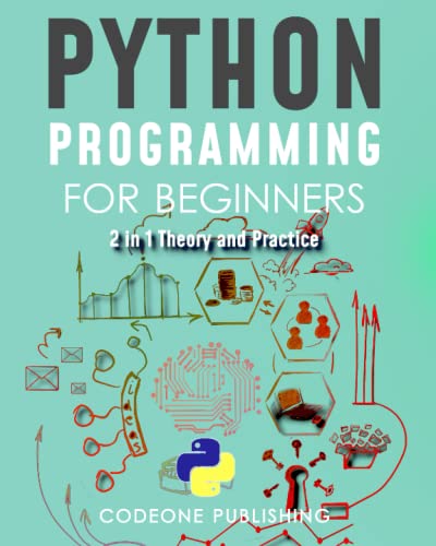 Python Programming for Beginners: The #1 Python Programming Crash Course for Beginners to Learn Python Coding Well & Fast (with Hands-On Exercises)