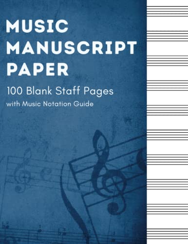 Music Manuscript Paper: 100 Blank Staff Pages with Music Notation Guide