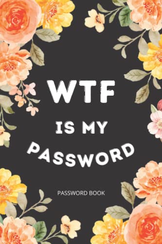 Password Book with Alphabetical Tabs: WTF Is My password book, Alphabetical A-Z Tabs - funny Organizer for Usernames, Logins, Website and Email