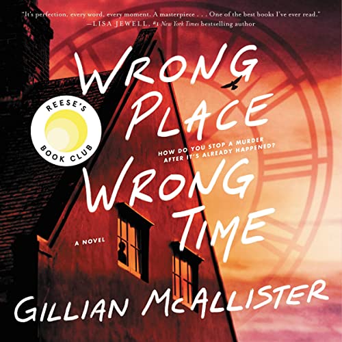 Wrong Place, Wrong Time: A Novel