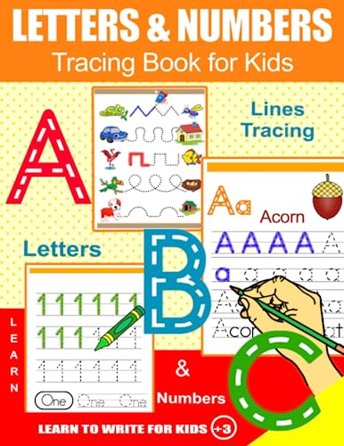 Letters and Numbers Tracing Book for Kids: Learn to Write Letters and Numbers From 3 years: Workbook for kindergarten, preschool and elementary school.