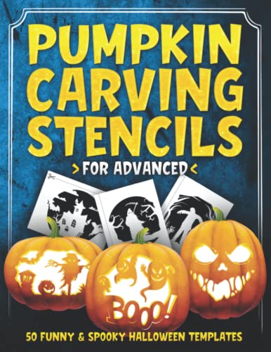 Pumpkin Carving Stencils for Advanced: 50 Funny & Spooky Halloween Templates for Carving Pumpkins, Decorating and Painting Crafts | Template Patterns for Funny and Scary Halloween Decor