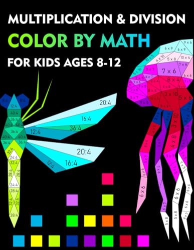 Color by math, multiplication and division for kids ages 8-12: workbook to learn multiplication table, practise and improve math skills, coloring book by number (animals) for beginner, grade 2,3,4,5