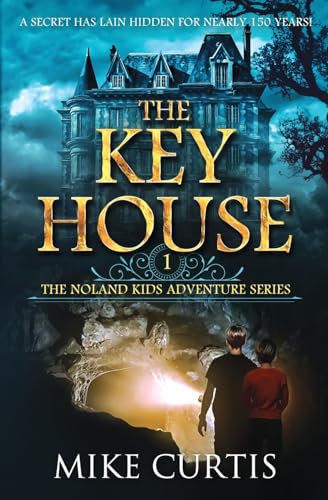 The Key House (The Noland Kids Adventure Series)