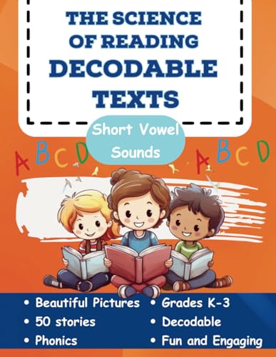 The Science of Reading Decodable Texts: 50 Short Vowel Texts (The Science of Reading Decodable Books)