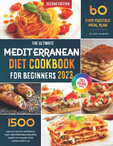 The Ultimate Mediterranean Diet Cookbook for Beginners: 1500 Days of Delicious & Healthy Mediterranean Recipes to Change Your Eating Lifestyle | 60 Days Flexible Meal Plan Included!