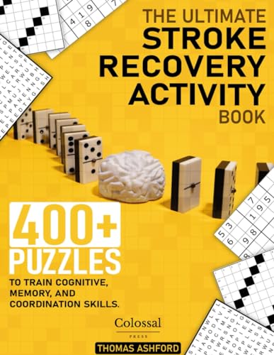 Stroke Recovery Activity Book - Strokes and Other Traumatic Brain Injury workbook: With Stroke Recovery Games and Puzzles for Stroke Patients. The ... book. Great as gifts for stroke recovery.