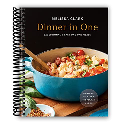 Dinner in One: Exceptional & Easy One-Pan Meals: A Cookbook [Spiral-bound] Melissa Clark