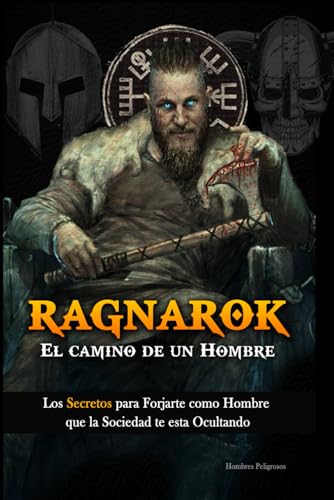 Ragnarok: El Camino de un Hombre (Masculinidad - Sociedad Moderna - Mujeres) (Spanish Edition)