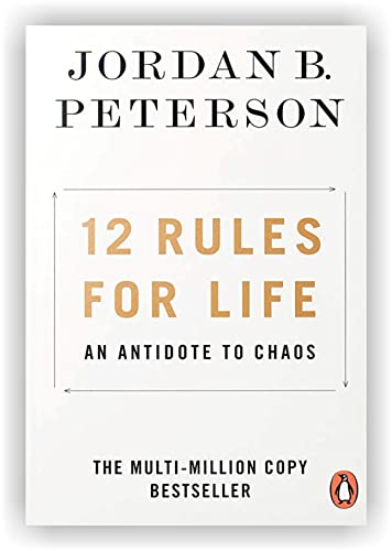 12 Rules for Life: An Antidote to Chaos