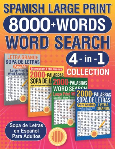 Spanish Large Print 8000+ Words Word Search 4 in 1 Collection: 8000+ Palabras Sopa de Letras en Español Para Adultos Colección 4 en 1 - Letra Grande (Spanish Edition)