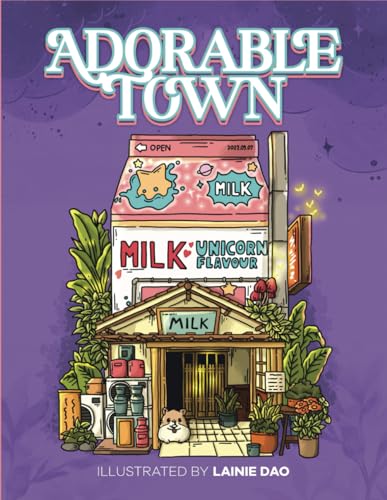 Adorable Town Coloring Book: Explore the Kawaii World and the Little Creatures, A Cute Coloring Book for Adult