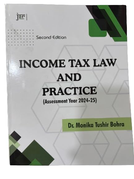 INCOME TAX LAW AND PRACTICE [Assessment Year 2024-25] 2 Edition