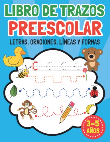 Libro de Trazos - Preescolar: Un Cuaderno de Actividades Infantiles para Aprender a Escribir o Repasar Letras y Oraciones - Lineas y Formas - ... para Niños en Español) (Spanish Edition)