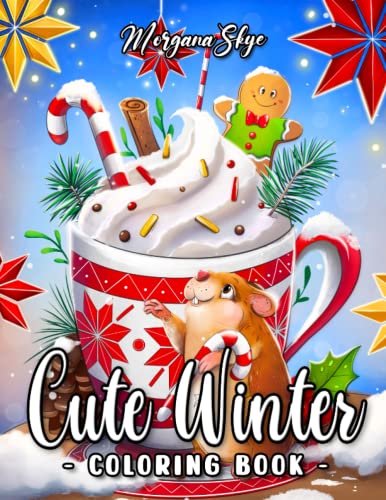 Cute Winter: An Adult Coloring Book Featuring An Adorable Collection of Cute Animals and Fun Winter Inspired Illustrations