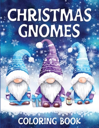 Christmas Gnomes Coloring Book: Fun, Original & Unique Christmas Coloring Pages for Adults with Cute Gnome Characters (Gnome coloring books)