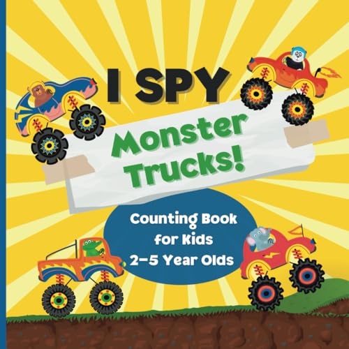 I Spy Monster Trucks! Counting Book for Kids 2-5 Year Olds: 22 Fun Monster Truck Counting Puzzles for Kids: Monster Trucks Books for Boys & Activity ... Things that go. (I Spy Kid