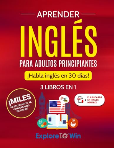 Aprender inglés para adultos principiantes: 3 libros en 1: ¡Habla inglés en 30 días! (Spanish Edition)