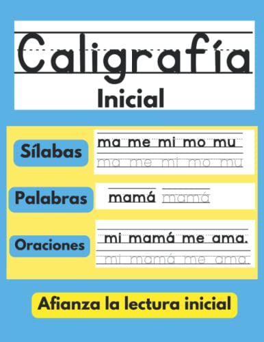 Caligrafía Inicial: Libro para aprender a repasar y a escribir letras, palabras y oraciones; cuaderno de trabajo para afianzar la lectura inicial - ... para niños en español) (Spanish Edition)