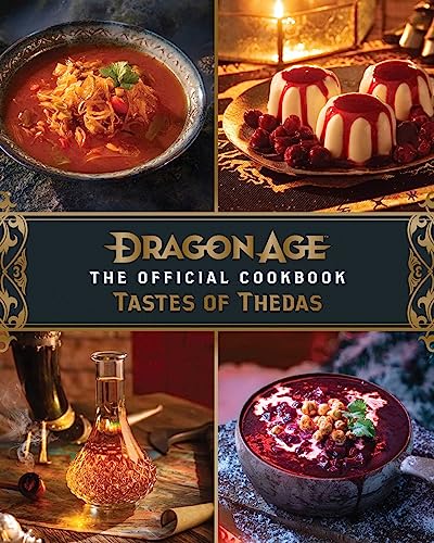 Dragon Age: The Official Cookbook: Taste of Thedas