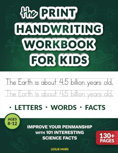 The Print Handwriting Workbook for Kids: Improve your Penmanship with 101 Interesting Science Facts