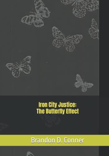 Iron City Justice: The Butterfly Effect