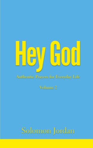 Hey God Volume 2: Authentic Prayers for Everyday Life (Hey God Prayer Books)