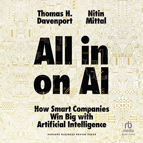 All-in on AI: How Smart Companies Win Big with Artificial Intelligence