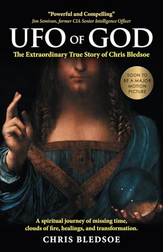 UFO of GOD: The Extraordinary True Story of Chris Bledsoe