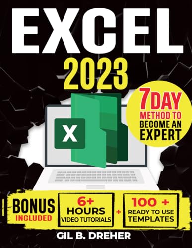 Excel 2023: The Must-Have Guide to Master Microsoft Excel | From Beginner to Pro in less than 7 Days | Step-by-step Formulas and Functions with Tutorials and Illustration