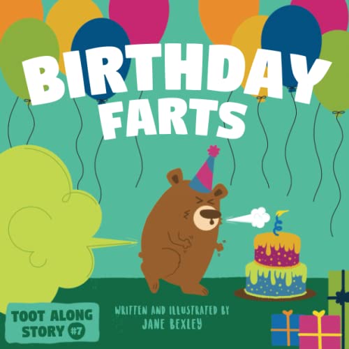 Birthday Farts: A Funny Read Aloud Picture Book For Kids, A Rhyming Story About Birthday Parties (Fart Dictionaries and Toot Along Stories)