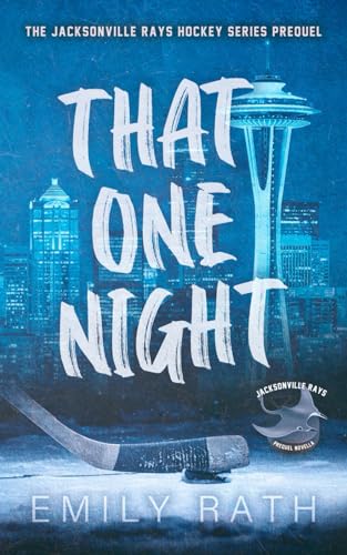 That One Night: A Pucking Around Prequel Novella (Jacksonville Rays)