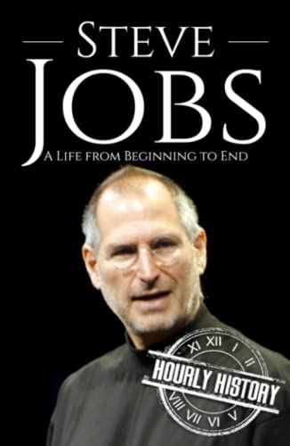 Steve Jobs: A Life from Beginning to End (Biographies of Business Leaders)