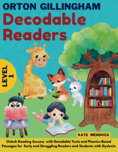 Orton Gillingham Decodable Readers: Unlock Reading Success with Decodable Texts and Phonics-Based Passages for Early and Struggling Readers and Students with Dyslexia